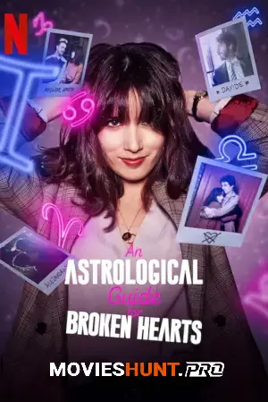 An Astrological Guide for Broken Hearts (2022) Season 2 Dual Audio [Hindi ORG. + English] Complete Netflix WEB Series 480p | 720p | 1080p WEB-DL